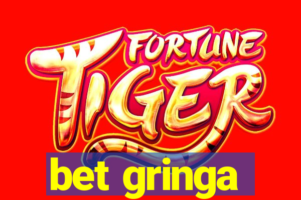bet gringa
